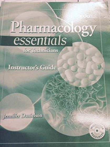 Pharmacology Essentials for Technicians : Instructor's Guide with EXAMVIEW (R) print and CD by Jennifer Danielson - Paperback