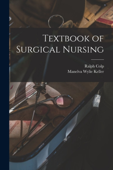 Textbook of Surgical Nursing by Ralph Colp - Paperback