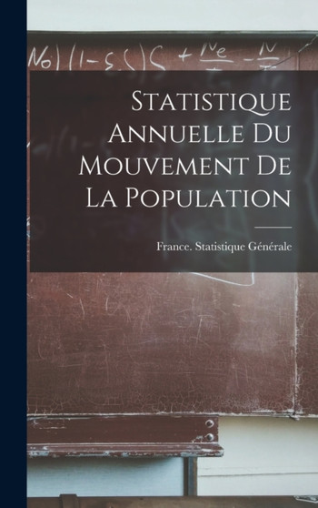 Statistique Annuelle Du Mouvement De La Population by France Statistique Generale - Hardback