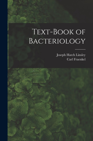 Text-book of Bacteriology by Carl Fraenkel - Paperback