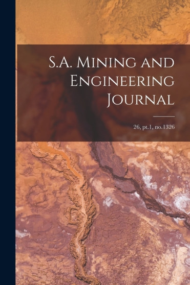 S.A. Mining and Engineering Journal; 26, pt.1, no.1326 by Anonymous - Paperback