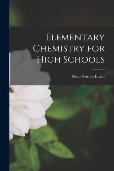 Elementary Chemistry for High Schools [microform] by Nevil Norton 1865-1948 Evans - Paperback