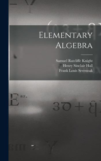 Elementary Algebra by Henry Sinclair Hall - Hardback