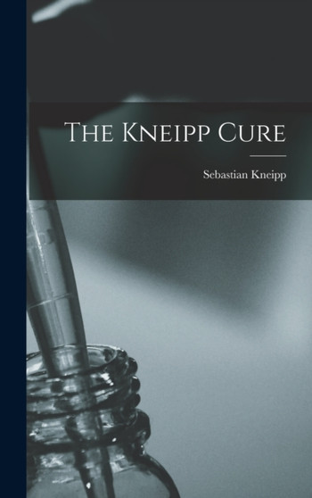 The Kneipp Cure by Sebastian Kneipp - Hardback