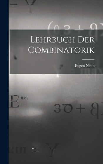 Lehrbuch Der Combinatorik by Eugen Netto - Hardback