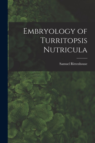 Embryology of Turritopsis Nutricula by Samuel Rittenhouse - Paperback