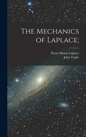 The Mechanics of Laplace; by Pierre Simon Laplace - Hardback