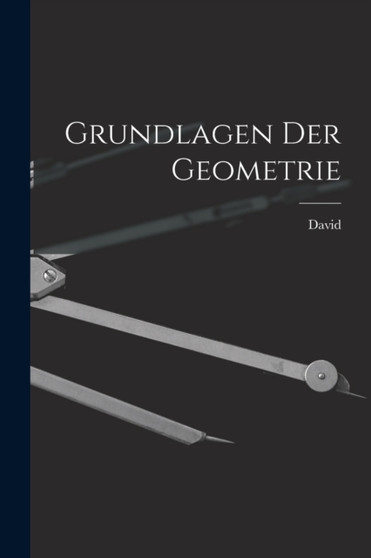 Grundlagen der Geometrie by David 1862-1943 Hilbert - Paperback