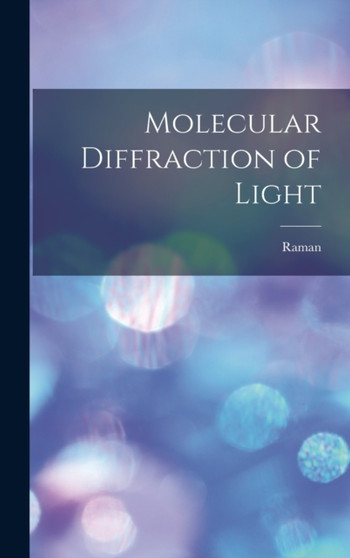 Molecular Diffraction of Light by Raman - Hardback