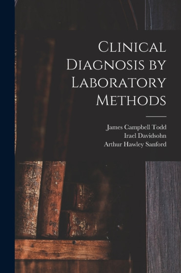 Clinical Diagnosis by Laboratory Methods by Irael Davidsohn - Paperback