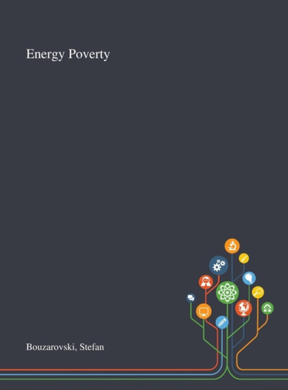 Energy Poverty by Stefan Bouzarovski - Hardback