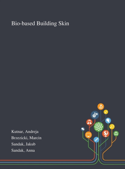 Bio-based Building Skin by Andreja Kutnar - Hardback