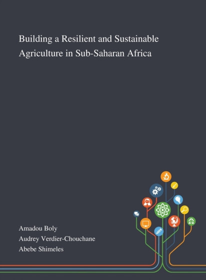Building a Resilient and Sustainable Agriculture in Sub-Saharan Africa by Amadou Boly - Hardback