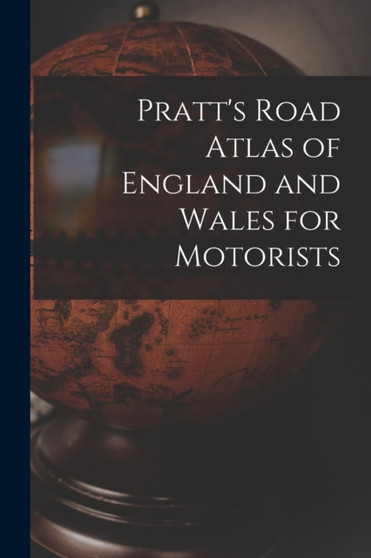 Pratt's Road Atlas of England and Wales for Motorists by Anonymous - Paperback