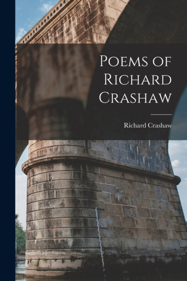Poems of Richard Crashaw by Richard Crashaw - Paperback