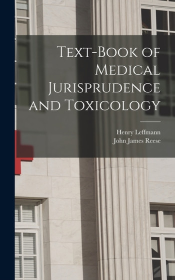 Text-Book of Medical Jurisprudence and Toxicology by Henry Leffmann - Hardback
