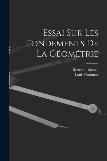 Essai Sur Les Fondements De La Geometrie by Bertrand Russell - Paperback