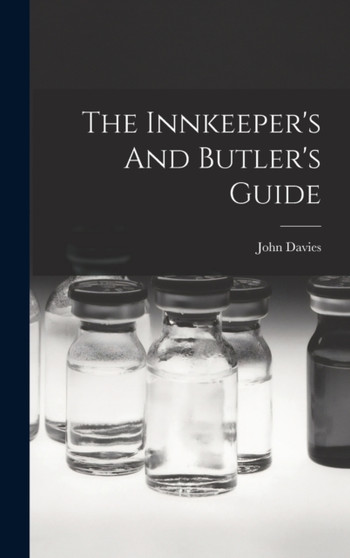 The Innkeeper's And Butler's Guide by John Davies - Hardback