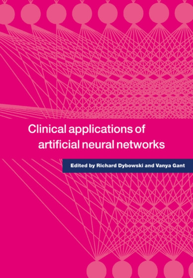 Clinical Applications of Artificial Neural Networks by Richard Dybowski - Paperback