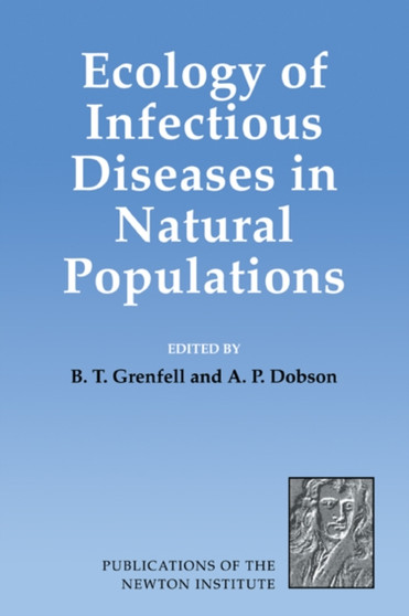 Ecology of Infectious Diseases in Natural Populations by B.T. Grenfell - Paperback