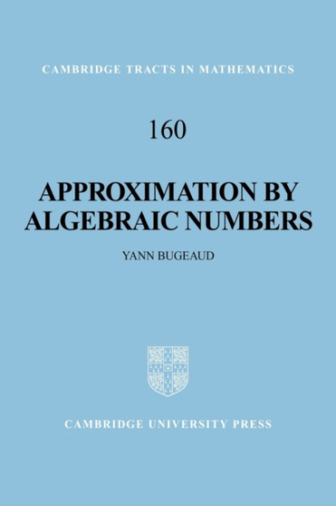 Approximation by Algebraic Numbers by Yann Bugeaud - Paperback