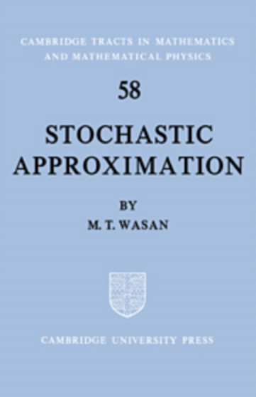 Stochastic Approximation : 58 by M.T. Wasan - Hardback