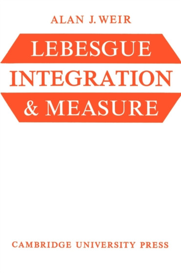 Lebesgue Integration and Measure by Alan J. Weir - Paperback
