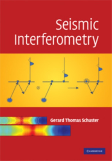 Seismic Interferometry by Gerard Thomas Schuster - Paperback