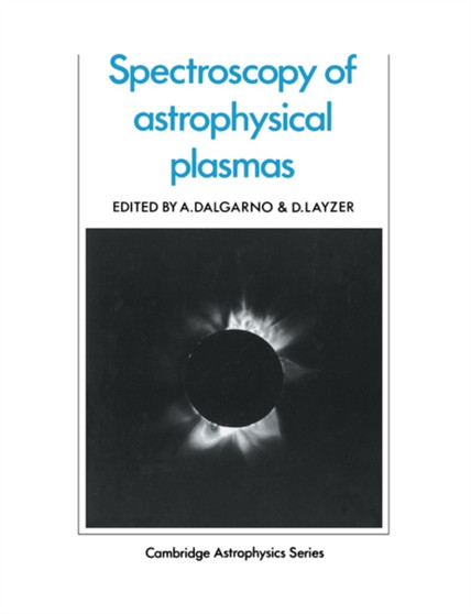 Spectroscopy of Astrophysical Plasmas by A. Dalgarno - Paperback