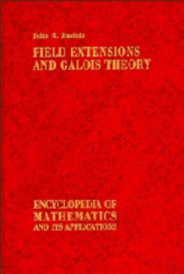 Field Extensions and Galois Theory by Julio R. Bastida - Hardback