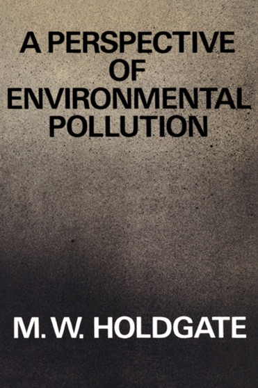 A Perspective of Environmental Pollution by M.W. Holdgate - Paperback