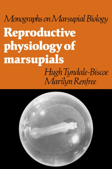 Reproductive Physiology of Marsupials by Hugh Tyndale-Biscoe - Paperback Reproductive Physiology of Marsupials by Hugh Tyndale-Biscoe - Paperback