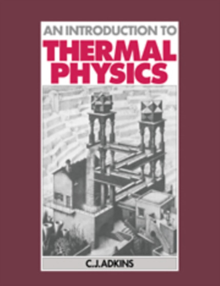 An Introduction to Thermal Physics by C.J. Adkins - Hardback