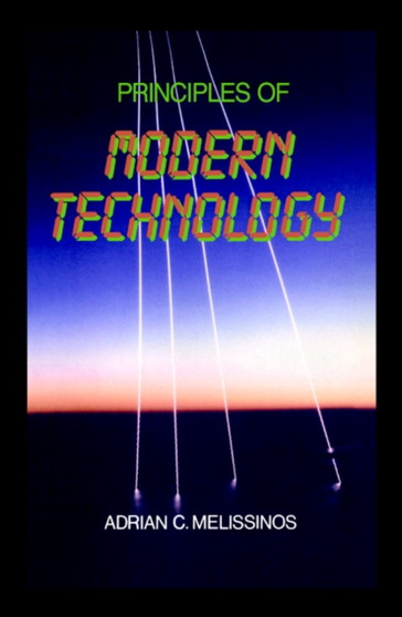 Principles of Modern Technology by Adrian C. Melissinos - Hardback
