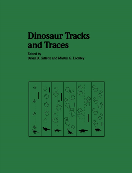 Dinosaur Tracks and Traces by David D. Gillette - Paperback