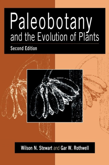 Paleobotany and the Evolution of Plants by Wilson N. Stewart - Hardback