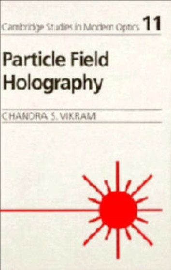 Particle Field Holography by Chandra S. Vikram - Hardback