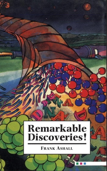 Remarkable Discoveries! by Frank Ashall - Hardback