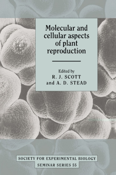 Molecular and Cellular Aspects of Plant Reproduction by R.J. Scott - Hardback