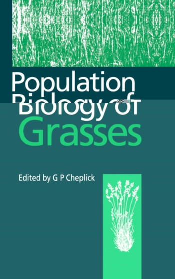 Population Biology of Grasses by G.P. Cheplick - Hardback