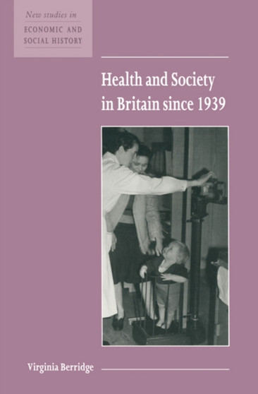 Health and Society in Britain since 1939 by Virginia Berridge - Paperback