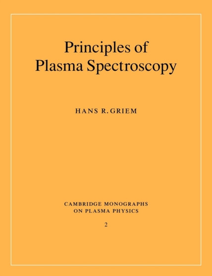 Principles of Plasma Spectroscopy by Hans R. Griem - Paperback