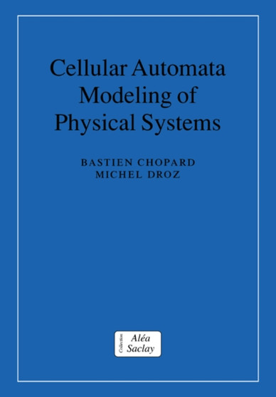 Cellular Automata Modeling of Physical Systems by Bastien Chopard - Paperback