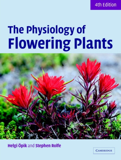 The Physiology of Flowering Plants by Helgi Opik - Hardback