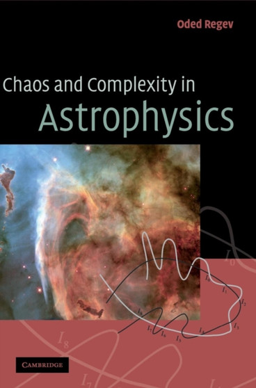 Chaos and Complexity in Astrophysics by Oded Regev - Hardback