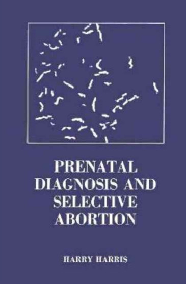 Prenatal Diagnosis & Selective Abortion by H Harris - Hardback