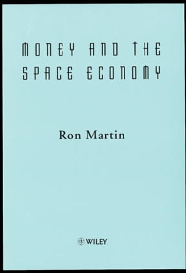 Money and the Space Economy by Ron Martin - Hardback
