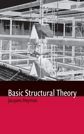 Basic Structural Theory by Jacques Heyman - Hardback
