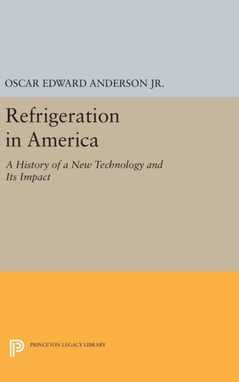 Refrigeration in America by Oscar Edward Anderson - Hardback