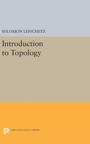Introduction to Topology by Solomon Lefschetz - Hardback